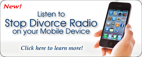Listen to Stop Divorce Radio on your mobile device. Click Here.