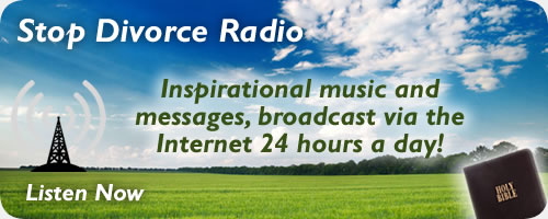 Click here to listen now to Stop Divorce Radio, delivering inspirational music and messages, broadcast via the Internet 24 hours a day!