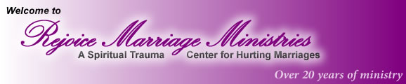 Rejoice Marriage Ministries, Inc. - A spiritual trauma center for hurting marriages